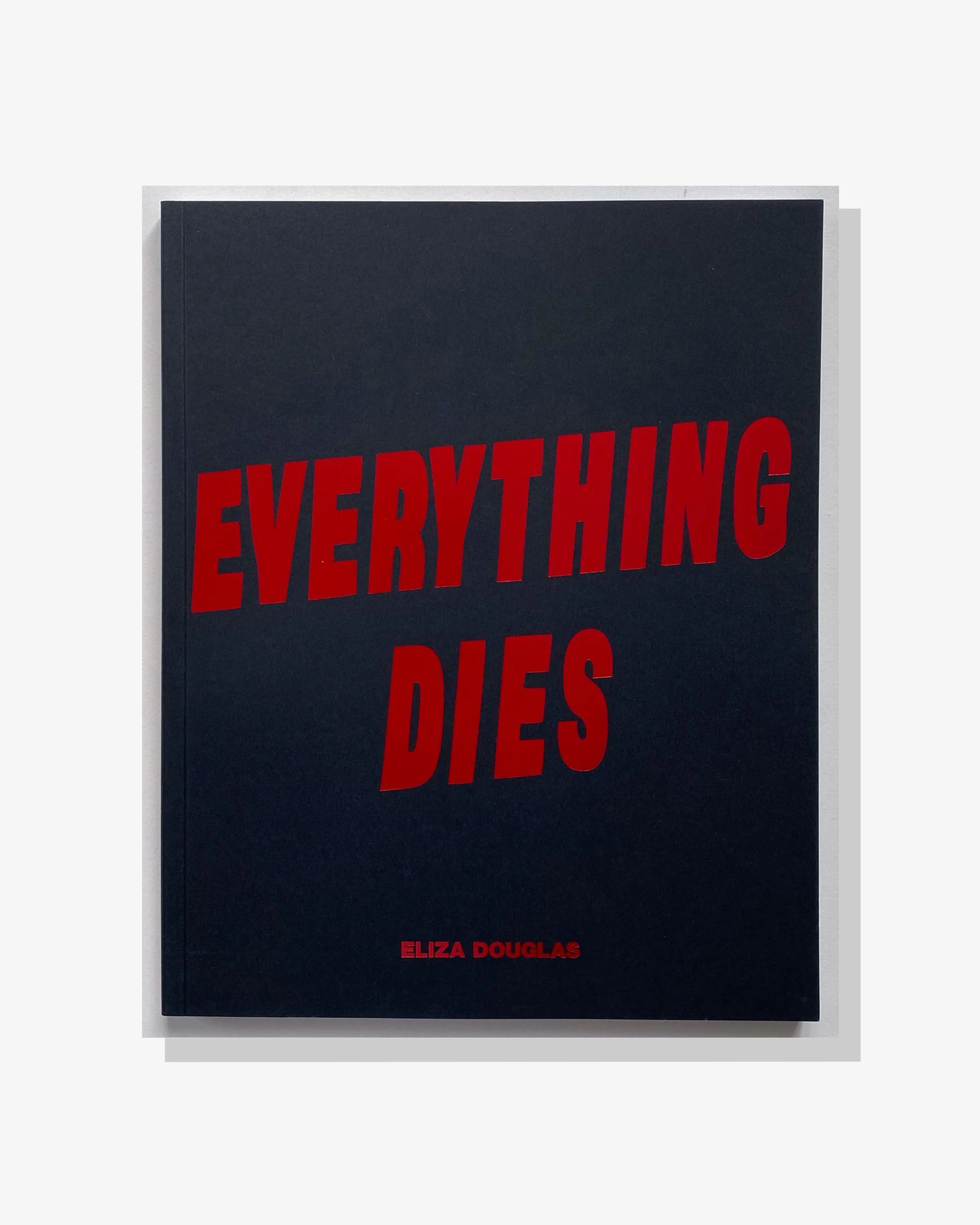 Eliza Douglas - Everything Dies Book - (Multi)
